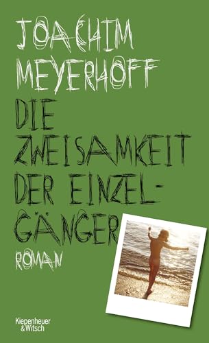 Die Zweisamkeit der Einzelgänger: Roman. Alle Toten fliegen hoch, Teil 4 von Kiepenheuer & Witsch GmbH